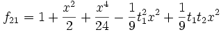 f_{21}=1+\frac{x^2}{2}+\frac{x^4}{24}-\frac{1}{9} t_1^2 x^2+\frac{1}{9} t_1 t_2 x^2