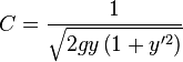 C=\frac{1}{\sqrt{2gy\left(1+y'^2\right)}}