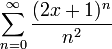 \sum_{n=0}^\infty\frac{(2x+1)^n}{n^2}